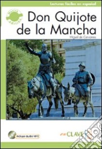 Don Quijote de la Mancha. Con espansione online libro di Cervantes Miguel de