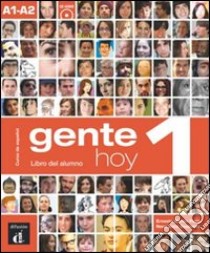 Gente hoy. Libro del alumno. Per le Scuole superiori. Con CD Audio. Con espansione online. Vol. 1 libro di Martin Ernesto, Sans Baulenas Neus