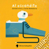 Escondite (Al). Ediz. illustrata libro di Ortiz Estrella