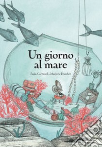 Un giorno al mare. Ediz. multilingue libro di Carbonell Paula