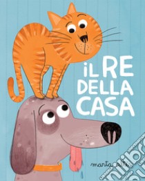 Il re della casa. Ediz. illustrata libro di Altés Marta