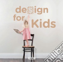 Design for kids. Ediz. illustrata libro di Broto Carles