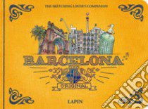 Barcelona original. The Sketching Lover's Companion libro di Lapin