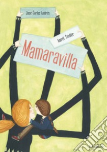 Mamaravilla libro di Andrés José Carlos