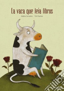 La vaca que leía libros libro di Carvalho Adélia