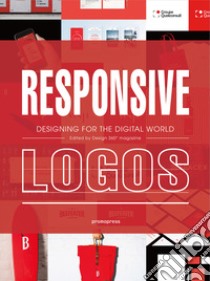 Responsive logos. Designing for the digital world libro di Shaoqiang Wang