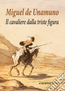 Il cavaliere dalla triste figura libro di Unamuno Miguel de