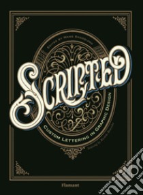 Scripted. Custom lettering in graphic design libro di Shaoqiang Wang