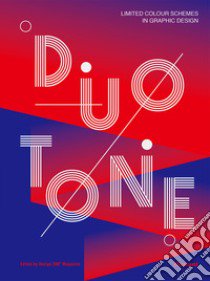 Duotone. Limited colour schemes in graphic design. Ediz. a colori libro di Design 360º (cur.)