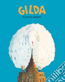 Gilda la pecora gigante libro di Urberuaga Emilio