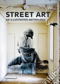 Street art. An illustrated anthology libro di Danysz Magda