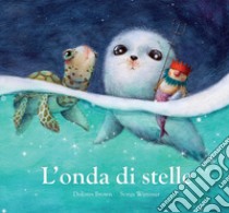 L'onda di stelle. Ediz. a colori libro di Brown Dolores