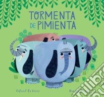 Tormenta de pimienta. Ediz. a colori libro di Morea Marisa; Ordóñez Rafael