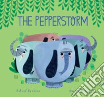 Pepperstorm. Ediz. a colori libro di Morea Marisa; Ordóñez Rafael