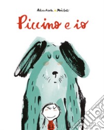 Piccino e io. Ediz. a colori libro di Acosta Alicia