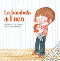 La bambola di Luca libro di Acosta Alicia; Amavisca Luis