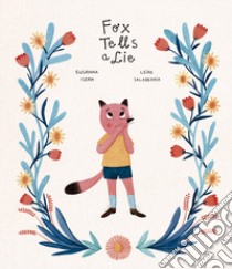 Fox tells a lie. Ediz. a colori libro di Isern Susanna; Salaberria Leire