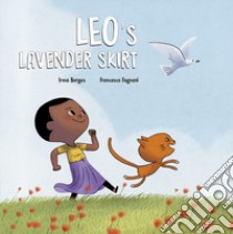 Leo's lavender skirt. Ediz. a colori libro di Borges Irma