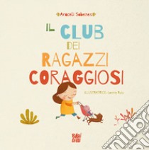 Il club dei ragazzi coraggiosi libro di Sobenes Araceli