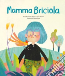 Mamma Briciola. Ediz. a colori libro di Andrés José Carlos