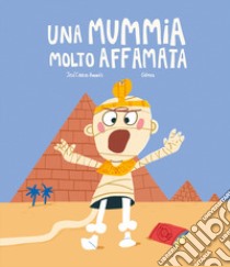 Una mummia molto affamata libro di Andrés José Carlos