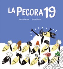 La pecora 19. Ediz. a colori libro di Jorge Martin; Lacasa Blanca