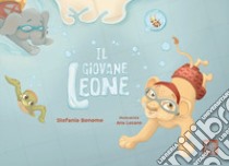 Il giovane leone. Ediz. a colori libro di Bonomo Stefania