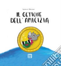 Il gettone dell'amicizia libro di Ghelardoni Veronica