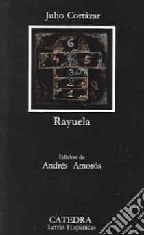 Rayuela. libro di Cortázar Julio