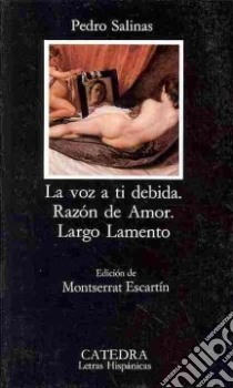 La Voz A Ti Debida /razon De Amor /largo libro di SALINAS