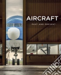 Aircraft. Past and present libro di Gross Francois