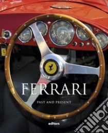 Ferrari. Past and present libro di Parmentier Frederic; Haas Alberic; Bocha Salvador