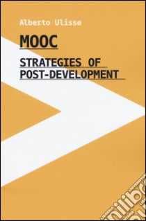 MOOC. Stategies of post-development libro di Ulisse A. (cur.)