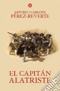 El Capitan Alatriste libro di Arturo Y Carlota