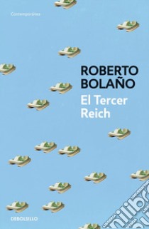 El tercer Reich libro di Bolaño Roberto