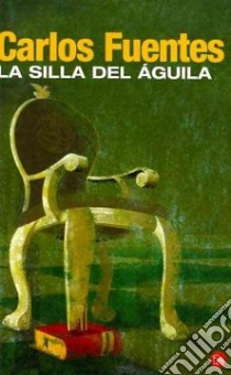 Silla del Aguila libro di Carlos Fuentes