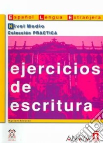 Ejercicios De Escritura /medio libro di AA.VV.