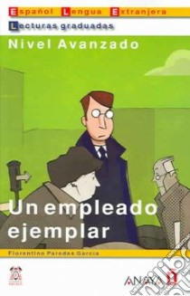 Un Empleado Ejemplar /avanzado libro di PAREDES