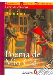 Poema De Mio Cid /nivel Medio libro di AA.VV.