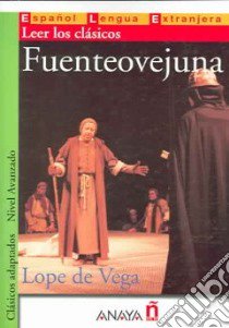 Fuenteovejuna /nivel Avanzado libro di AA.VV.