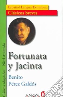 Fortunata Y Jacinta /nivel Avanzado libro di PEREZ-GALDOS