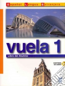 Vuela 1 A1 Libro Del Alumno + Cd Audio libro di AA.VV.