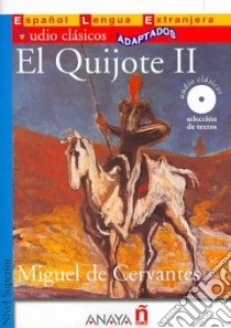 El Quijote Ii + Cd /nivel Superior libro di AA.VV.