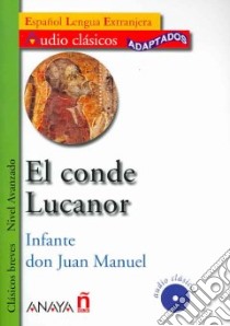 Conde lucanor. Nivel avanzado. Per le Scuole superiori. Con CD Audio libro di Infante Don Juan M.