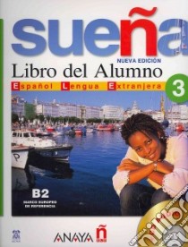 Sueña. Libro del alumno. Per le Scuole superiori. Con CD Audio. Vol. 3 libro di Álvarez Martínez M. Ángeles