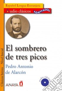 El Sombrero De Tres Picos + Cd / Nivel Inicial libro di ALARCON