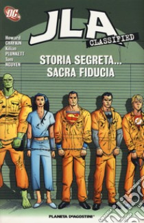 Storia segreta... sacra fiducia. JLA classified. Vol. 4 libro di Chaykin Howard; Plunkett Kilian; Nguyen Tom