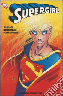 La Ragazza ha il potere. Supergirl libro di Loeb Jeph