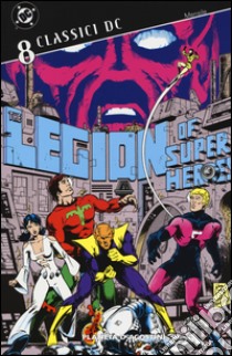 Legione dei super-eroi. Classici DC. Vol. 8 libro