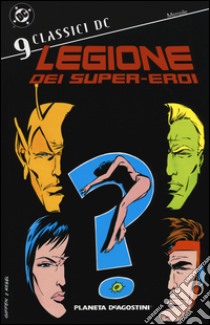 Legione dei super-eroi. Classici DC. Vol. 9 libro